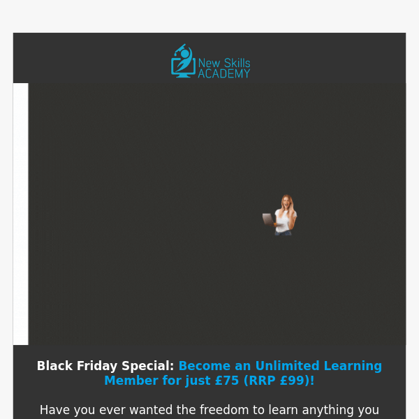 Black Friday Extension: Unlimited Learning Membership now £75