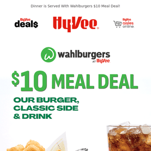 $10 Meal Deal Only at Wahlburgers at Hy-Vee! 🍔