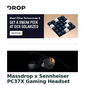 Massdrop x Sennheiser PC37X Gaming Headset, Drop Expression Series Shinai Keyboard, ADV. Spider TWS On-Ear Headphones and more...