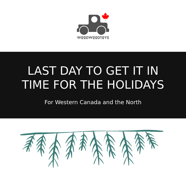 ⏰ Wood Wood Toys, it's the FINAL DAY for Holiday shipping to some locations!