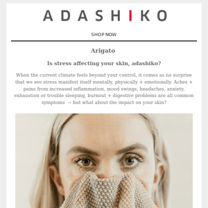 Is stress affecting your skin, Adashiko?