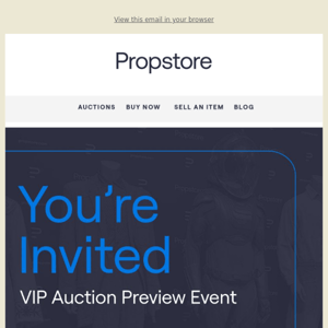 🎉  You're Invited To Propstore's VIP Auction Preview