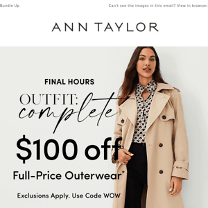 Final Hours: $100 Off Full-Price Outerwear
