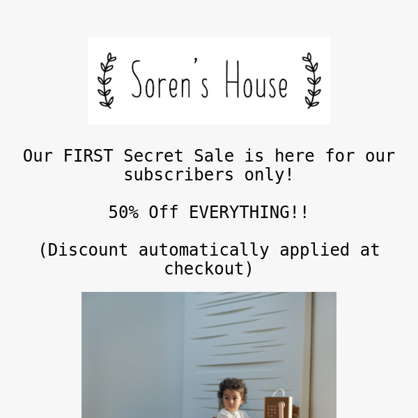 Secret Flash Sale for Subscribers Only! 50% Off Everything💫