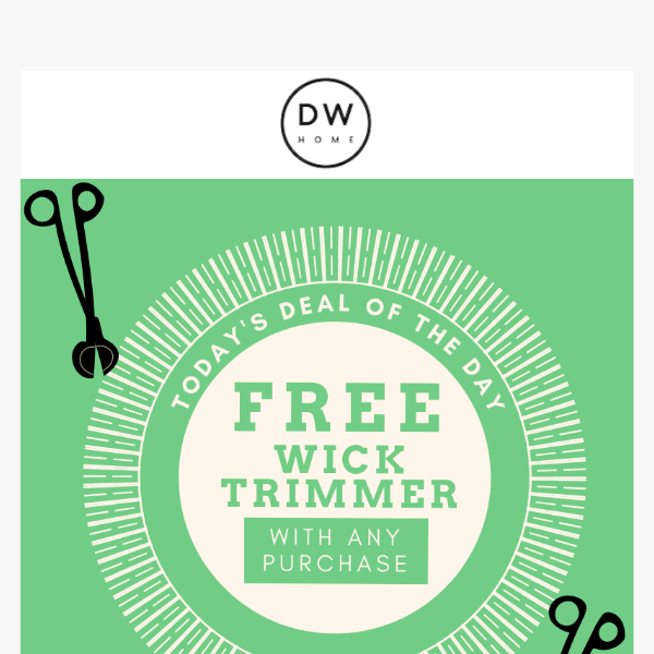 Claim your FREE wick trimmer! ✨