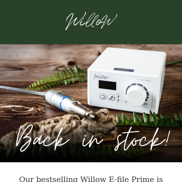 The Willow E-file Prime - back in stock