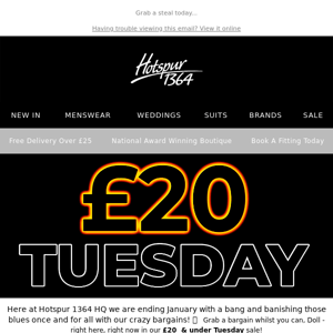 ⚠️ £20 & Under Tuesday  ⚠️