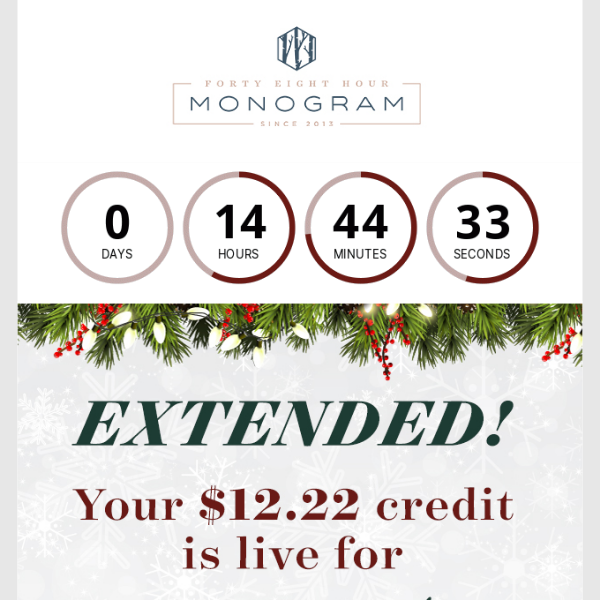 EXTENDED! ⌛️ Your $12.22 account credit is available for 1 more day!