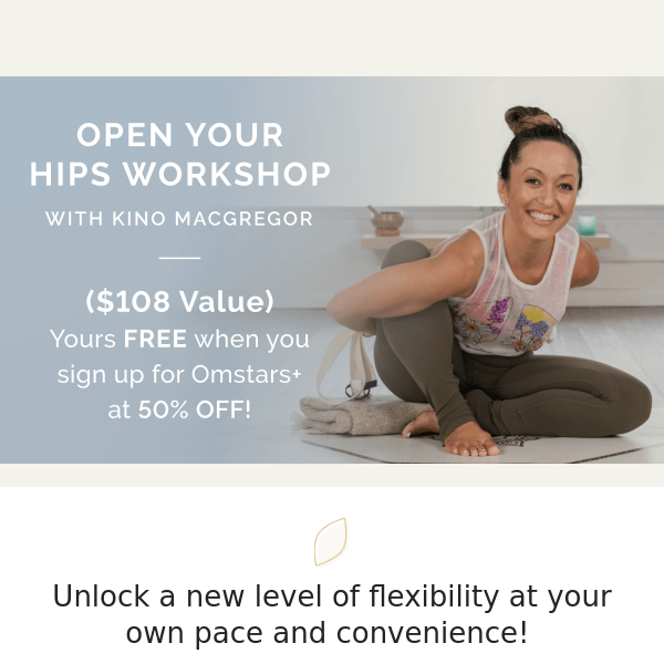 🌟 Unlock Lifetime Access to Open Your Hips! 🧘 50% off Omstars+ Membership Inside! 🎉