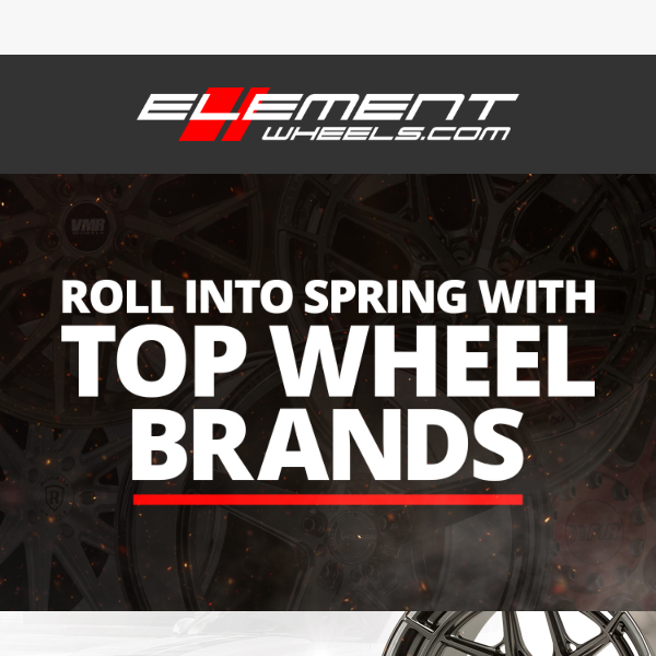 Roll Into Spring With Top Wheel Brands!