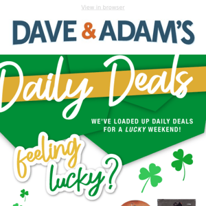 🍀  It's your lucky day! Shop our LOADED Weekend Deals!
