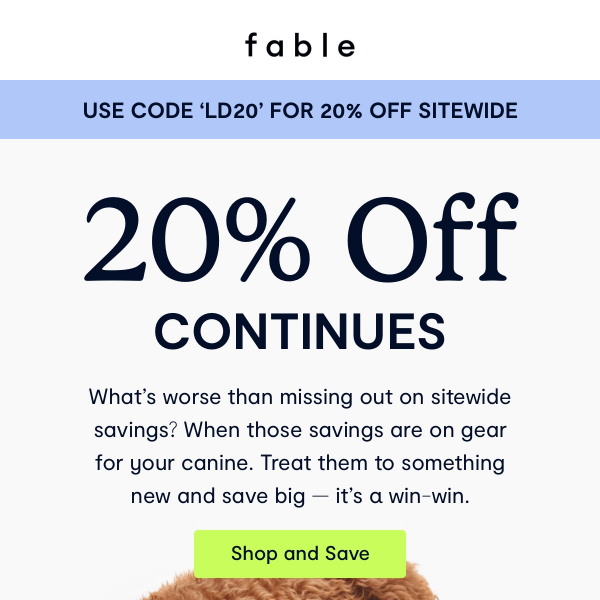 20% off sitewide continues! - Fable Pets