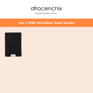 🧡Get a FREE Microfibre Towel Turban🙌🏾