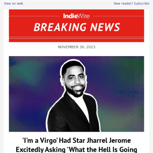 'I'm a Virgo' Had Star Jharrel Jerome Excitedly Asking 'What the Hell Is Going On?'