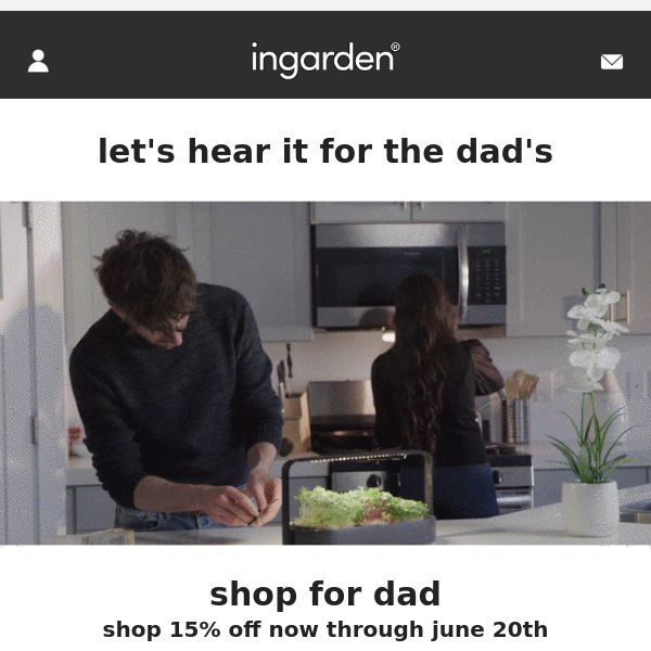 Celebrate Father's Day with ingarden 🌱