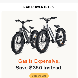 Gas is Expensive. Save $350 Instead.