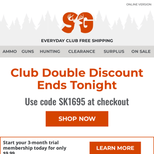 Last Chance for Club Double Discount