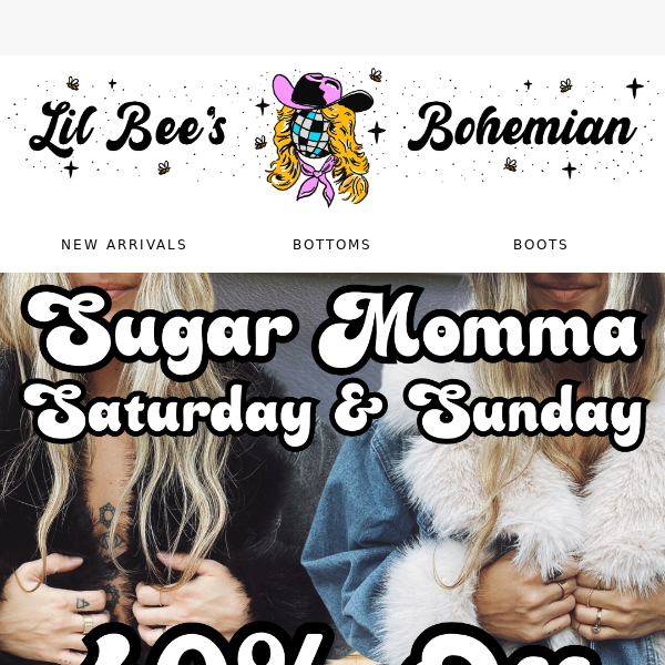 Sugar Momma Saturday & Sunday!