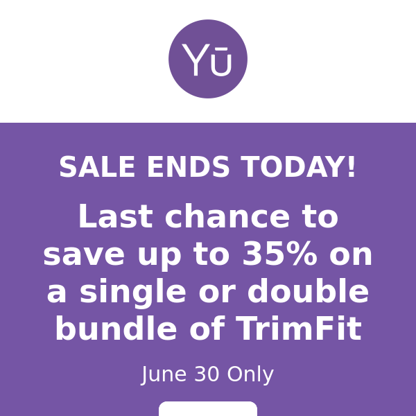 FINAL DAY to Save up to 35% of TrimFit