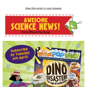 , the new issue, DINO DISASTER, will soon be on its way!