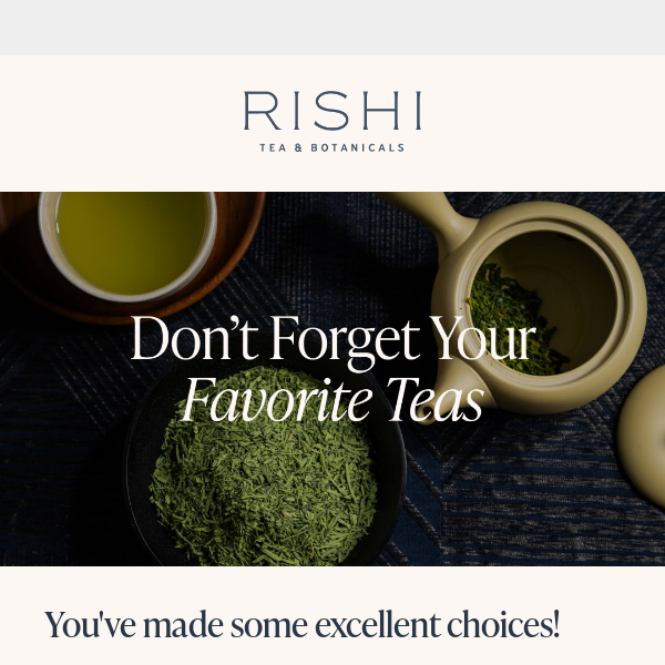 Your favorite teas are waiting!