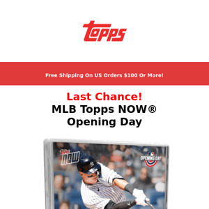 Last Chance | MLB Topps NOW® Opening Day 2023!