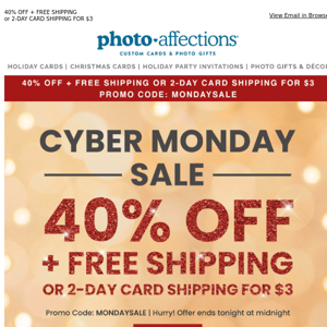 One Day Only * Cyber Monday Sale * Get 40% & Free Shipping Sitewide