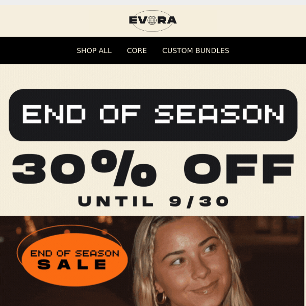 🚨 END OF SEASON SALE: 30% OFF