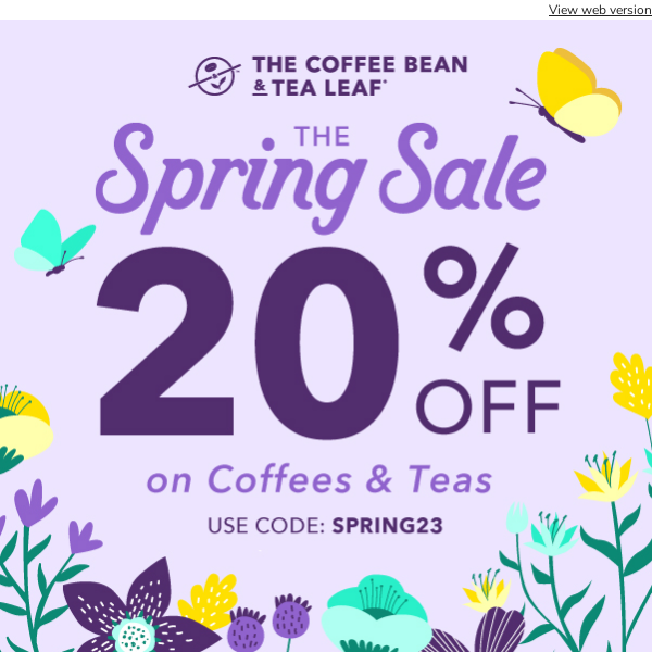 🌷 The Spring Sale 🌸 20% off Coffee & Tea (Online Only)