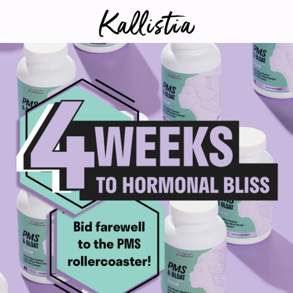 4 weeks to hormonal bliss 🙌