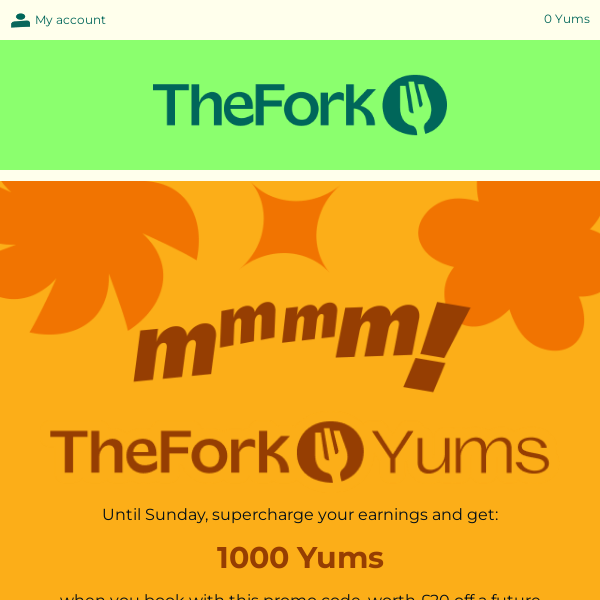 Earn 1000 Yums (=£20 off your next booking) with this code!