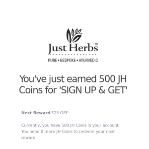 You've just earned 500 JH Coins for 'SIGN UP & GET'
