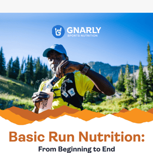 Basic Run Nutrition: From Beginning to End