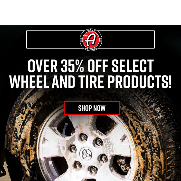 Over 35% Off Select Wheel & Tire Products