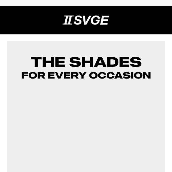 Must have shades for EVERY occasion 🔥
