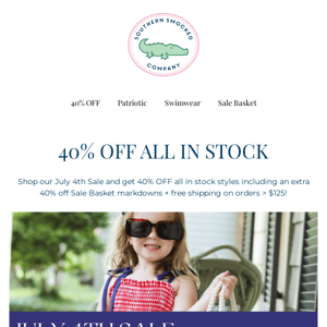 40% OFF all in stock styles... Happy July 4th!