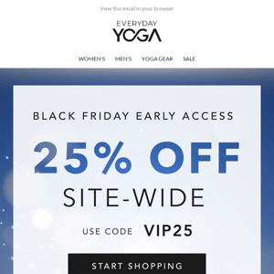 Start Shopping 25% off Site-Wide!