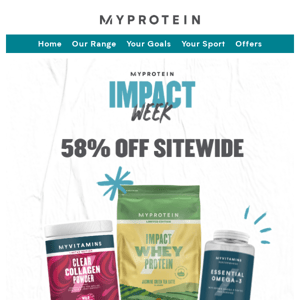 Enjoy 58% Off this Impact Week!