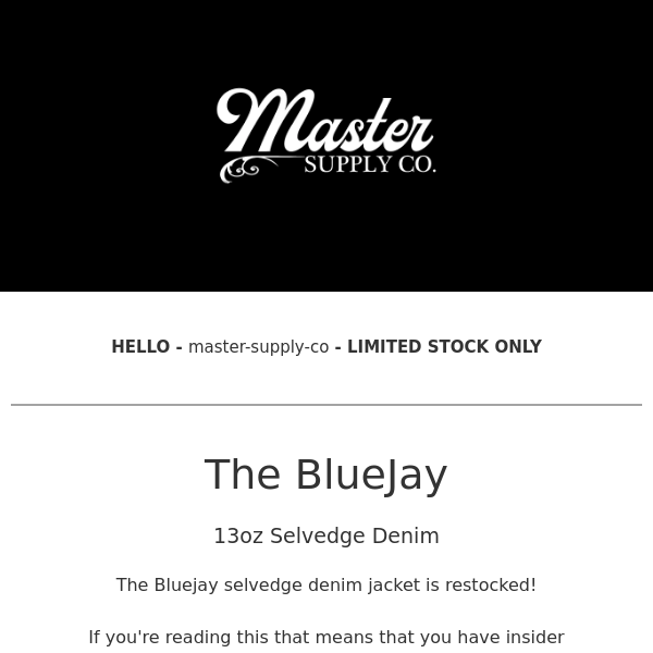 Master Supply Co  - 33 available - Bluejay 13oz Selvedge Denim