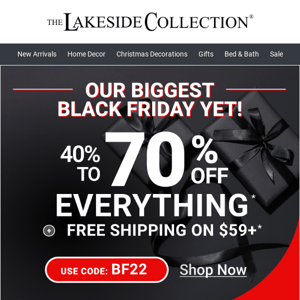 Shop Our Biggest Black Friday Event Yet! 40-70% Off Everything!