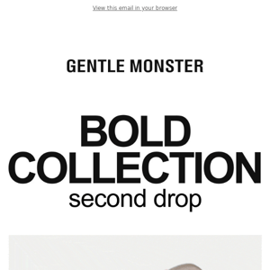 BOLD Collection: 2nd Drop - GENTLE MONSTER
