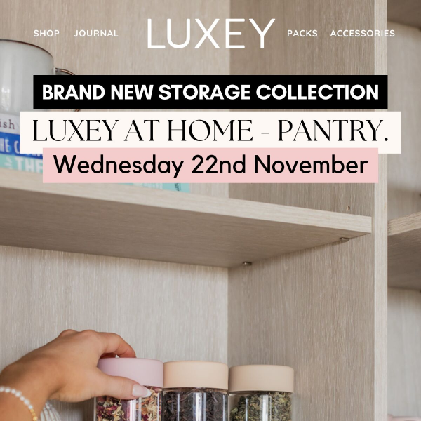 NEW PANTRY RANGE - Luxey At Home.
