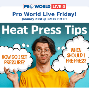 We're Live at 12:15 ET with Heat Press Tips