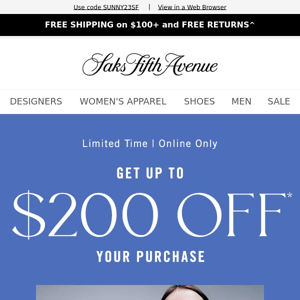 Get $50 off every $200 spent during Saks Fifth Avenue's Sale