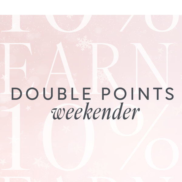 Double points this weekend 🥳