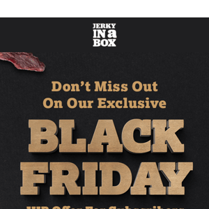 Don’t Miss Out On Our Exclusive Black Friday Deal