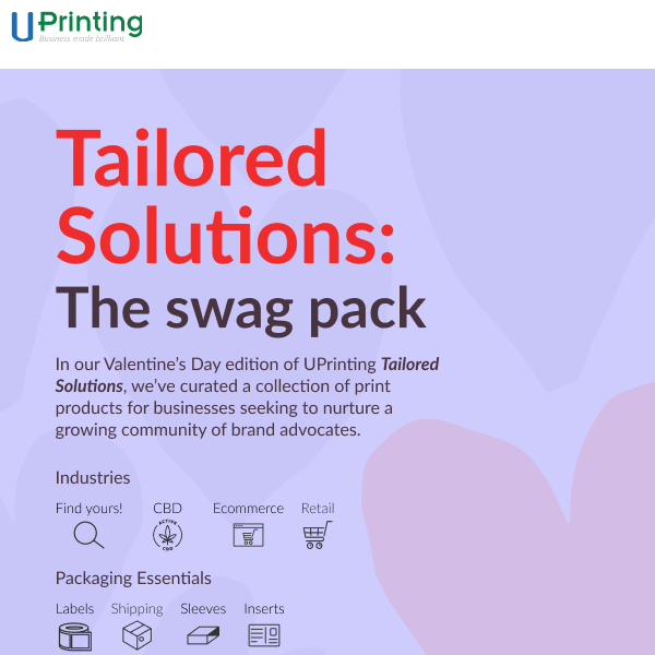 Tailored Solutions by UPrinting: Valentine's Day Edition.