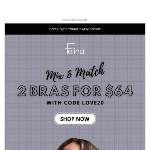 Any 2 Bras for $32 each!