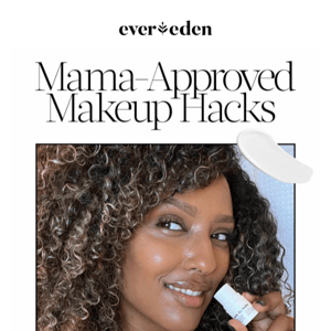 Secret makeup hacks from our mamas