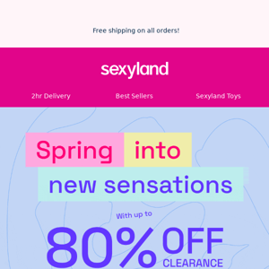 Spring into new sensations!